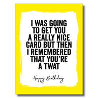 Remembered You're A Twat Card